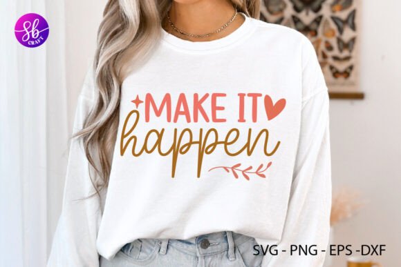 A Boho Svg for Crafts and Graphics That Says Make It Happen