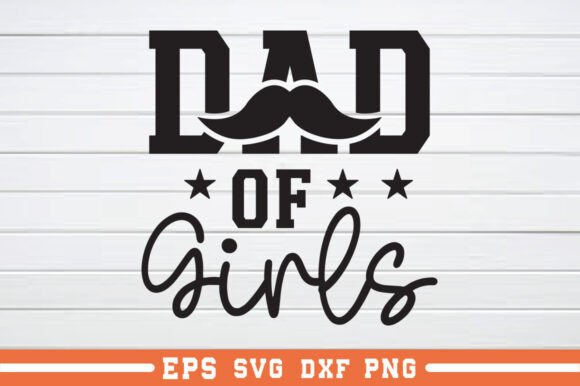 A Review of the Dad of Girls SVG Design Asset