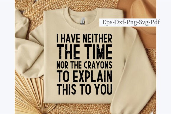 A Review of the 'I Have Neither the Time' SVG Graphics Asset for Crafts