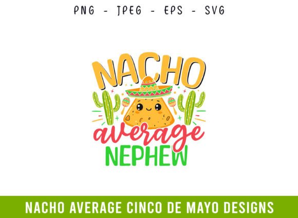 Nacho Average Nephew Cinco De Mayo SVG for Graphic Design Assets